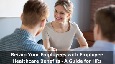 Retain Your Employees with Employee Healthcare Benefits - A Guide for HRs