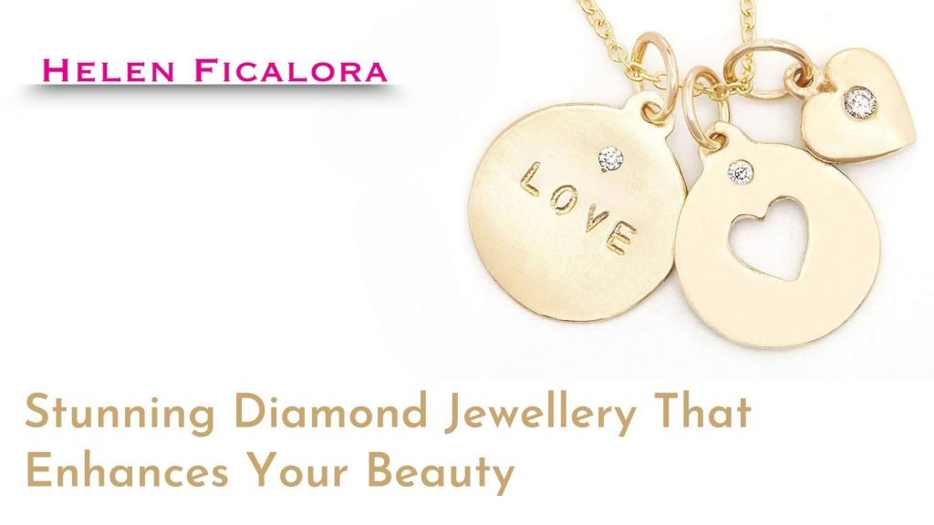 Diamond Jewellery That Enhances Your Beauty