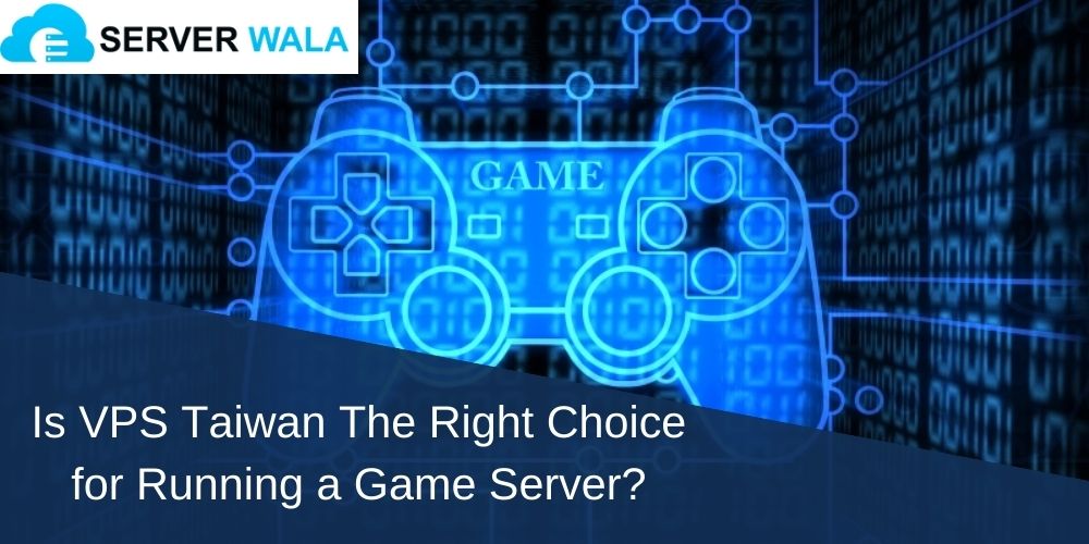 Is VPS Taiwan The Right Choice for Running a Game Server_ (2)