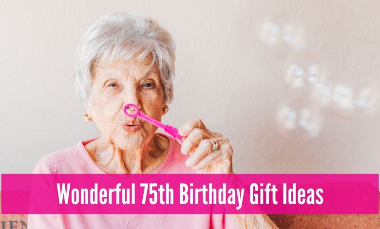 75th birthday gift ideas