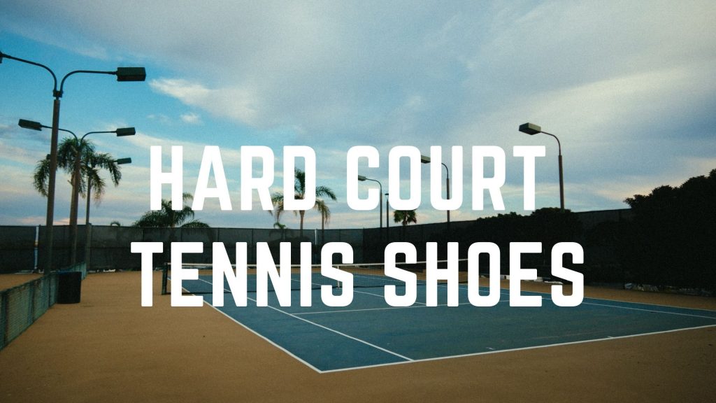 hard court tennis shoes