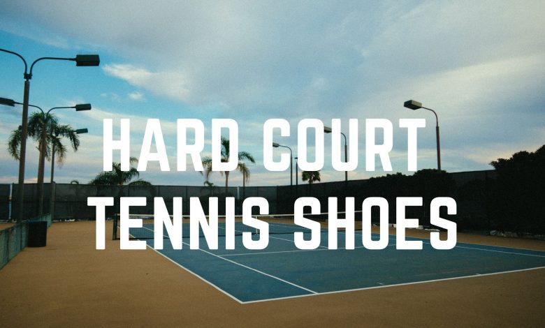 hard court tennis shoes