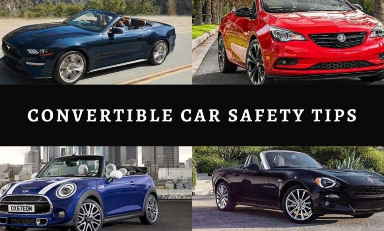 Convertible Car Safety Tips