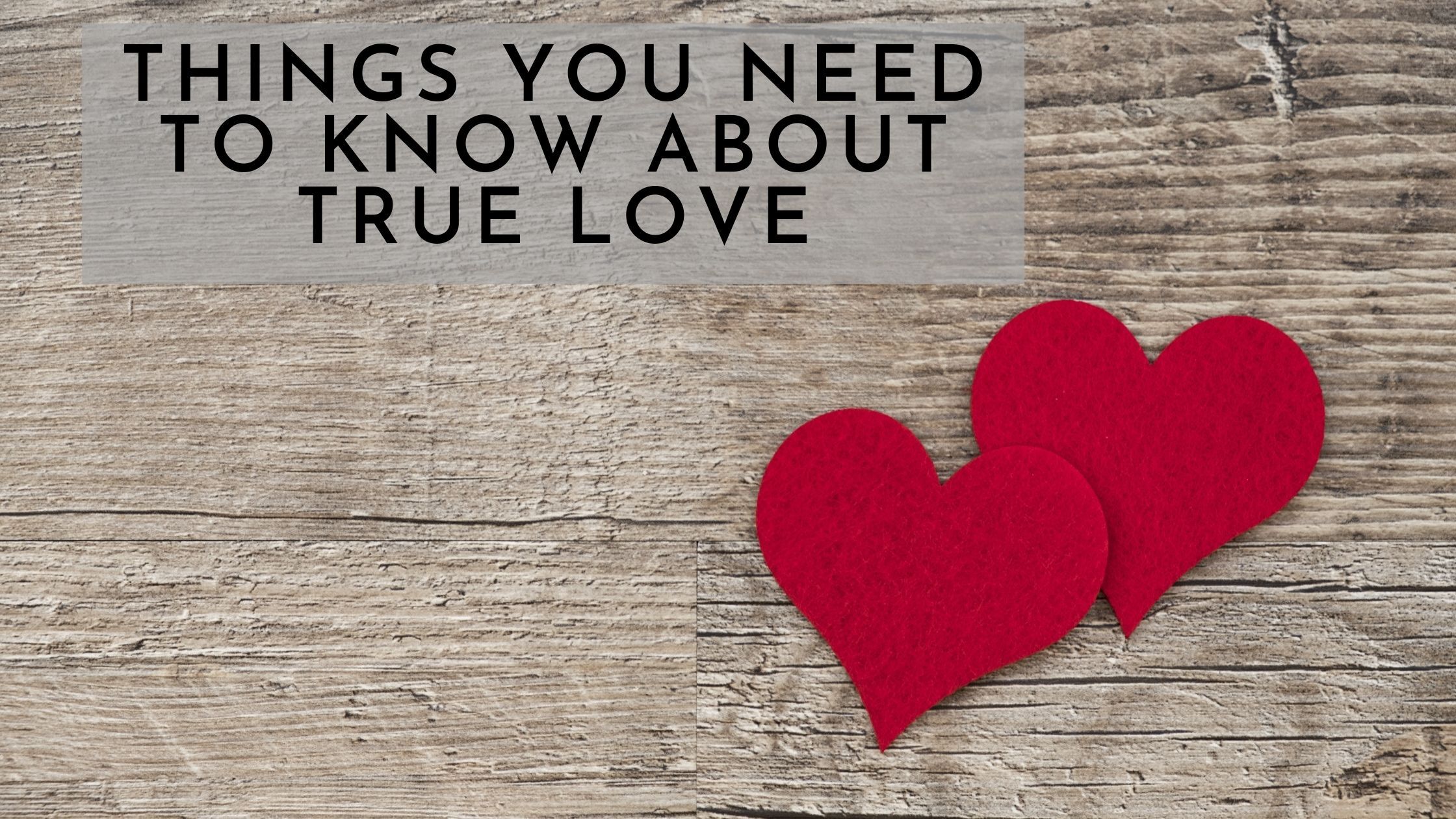 things-that-you-need-to-know-about-true-love-what-is-true-love