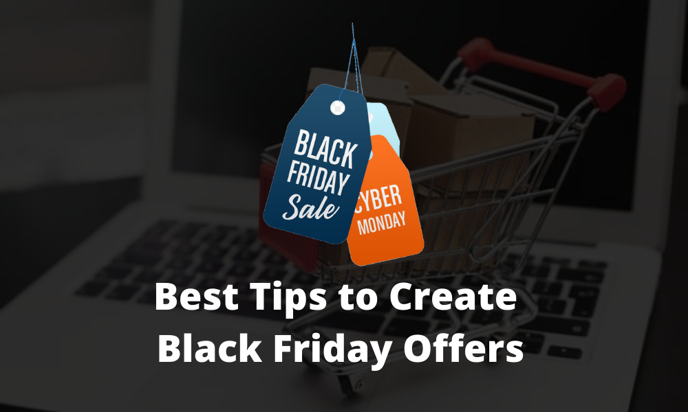 Best Tips to Create Black Friday Offers