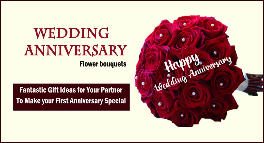 anniversary flowers- Fantastic Gift Ideas for Your Partner to Make your First Anniversary Special