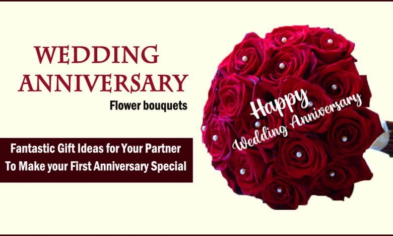 anniversary flowers- Fantastic Gift Ideas for Your Partner to Make your First Anniversary Special