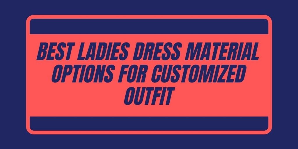 Best Ladies Dress Material