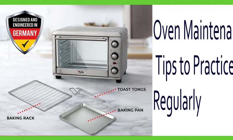 Oven Maintenance Tips to Practice Regularly