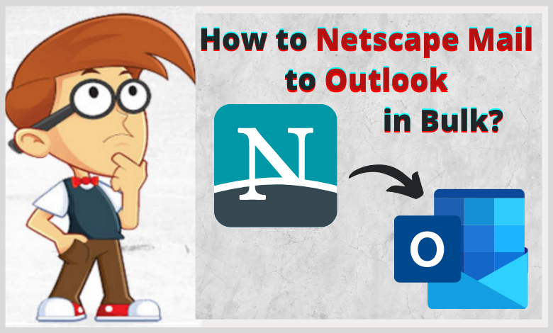 import netscape mail to outlook