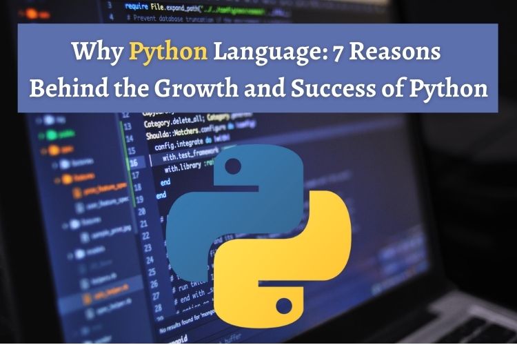 Why Python Language 7 Reasons Behind the Growth and Success of Python