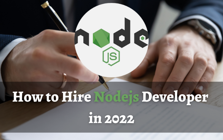 How to Hire Nodejs Developer in 2022