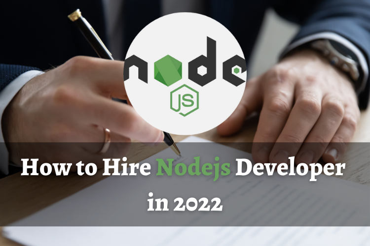 How to Hire Nodejs Developer in 2022