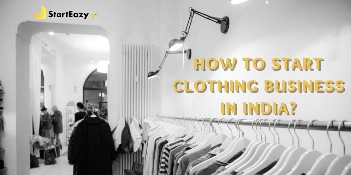 How To Start Clothing Business In India Step by Step Dorj Blog