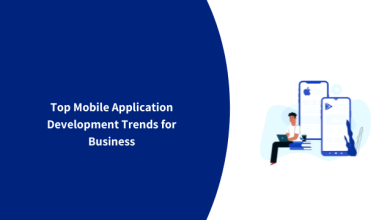 Top Mobile Application Development Trends for Business