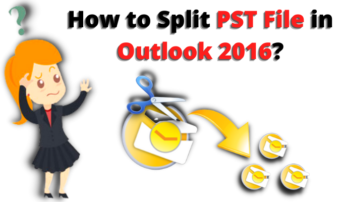 how to split pst file in outlook 2016