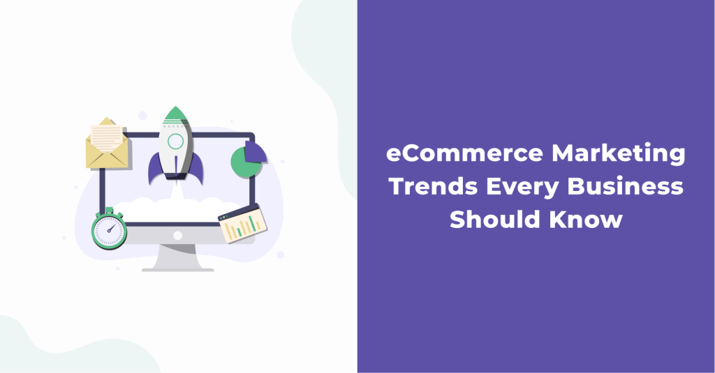 eCommerce Marketing Trends 2022