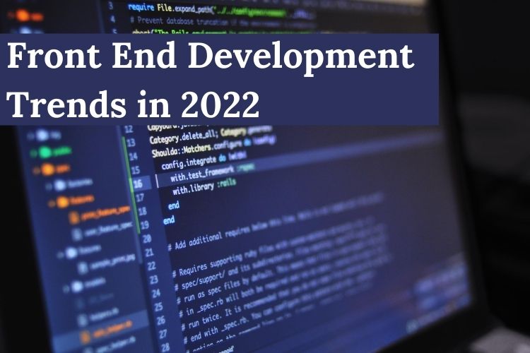 Front End Development Trends in 2022