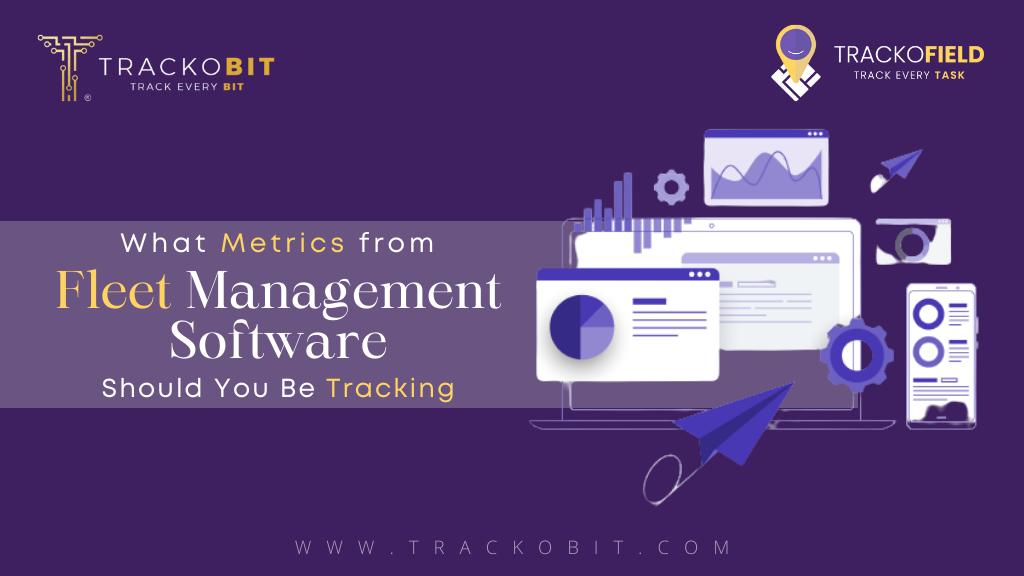 What Metrics from Fleet Management Software Should You Be Tracking