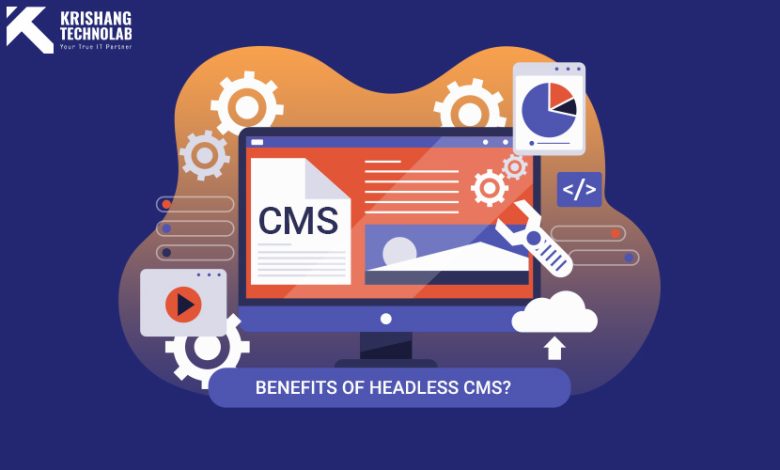 what is headless CMS? What are the benefits of headless CMS?