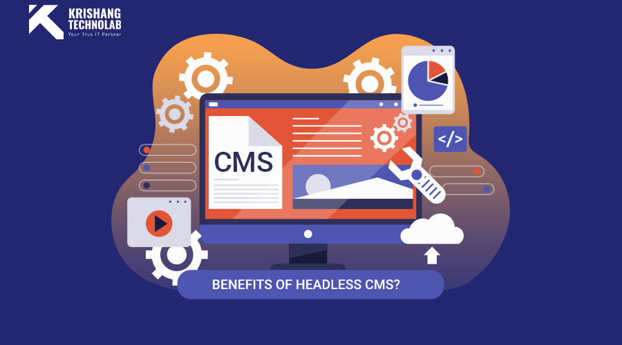 what is headless CMS? What are the benefits of headless CMS?