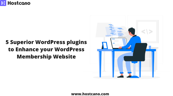 5 Superior WordPress plugins to Enhance your WordPress Membership Website